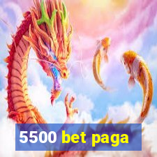 5500 bet paga